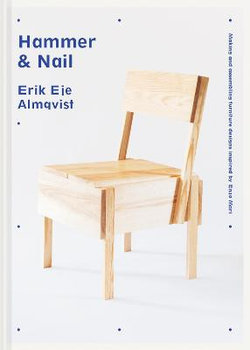Hammer and Nail: Making and Assembling Furniture Designs Inspired by Enzo Mari