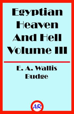 Egyptian Heaven And Hell Volume III (Illustrated)