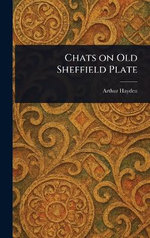 Chats on Old Sheffield Plate