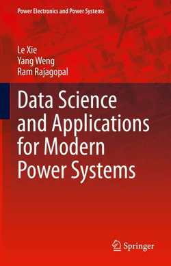 Data Science and Applications for Modern Power Systems Data Science and Applications for Modern Power Systems