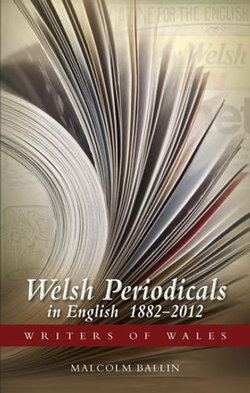 Welsh Periodicals in English 1882-2012 Welsh Periodicals in English 1882-2012