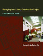 Managing Your Library Construction Project Managing Your Library Construction Project