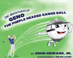 The Adventures of Geno: the Pimple Headed Range Ball