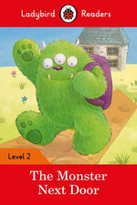 Ladybird Readers Level 2 - The Monster Next Door (ELT Graded Reader) Ladybird Readers Level 2 - The Monster Next Door (ELT Graded Reader)