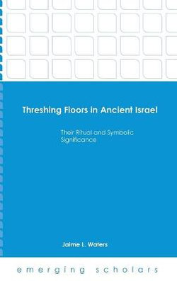 Threshing Floors in Ancient Israel