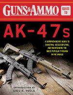 Guns and Ammo Guide to AK-47s Guns and Ammo Guide to AK-47s