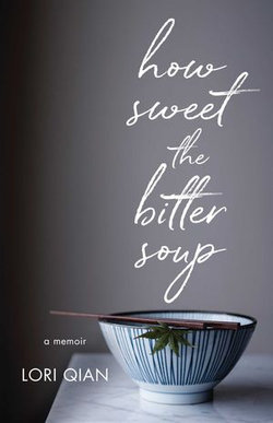 How Sweet the Bitter Soup How Sweet the Bitter Soup