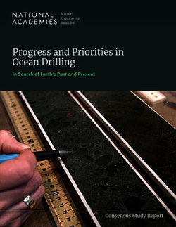 Progress and Priorities in Ocean Drilling: in Search of Earth's Past and Future