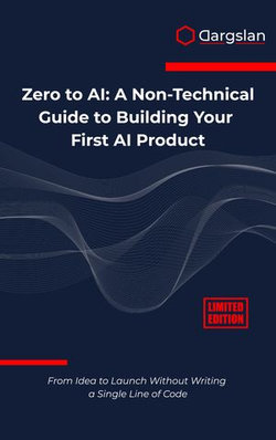Zero to AI: A Non-Technical Guide to Building Your First AI Product