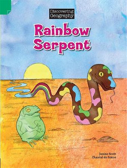 Discovering Geography (Lower Primary Fiction Topic Book): Rainbow Serpent (Reading Level 3/F&P Level C)