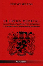 El Orden Mundial - Nuestros gobernantes secretos