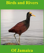 Birds and Rivers of Jamaica