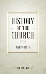 History of The Church of Jesus Christ of Latter-day Saints, Volume 7