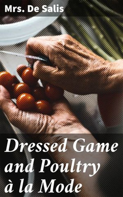 Dressed Game and Poultry à la Mode Dressed Game and Poultry à la Mode