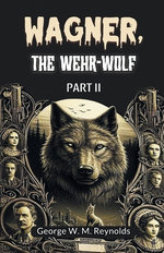 Wagner, the Wehr-Wolf PART II (Edition2024)
