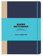 Magma Sketchbook: Film & Animation:Sketchbooks for the Twenty-fir