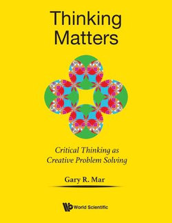 Thinking Matters: Critical Thinking As Creative Problem Solving