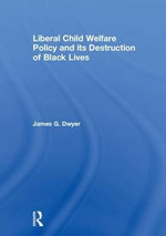 Liberal Child Welfare Policy and Its Destruction of Black Lives