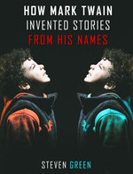 How Mark Twain Invented Stories From His Names