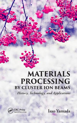 Materials Processing by Cluster Ion Beams