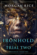 Ironhold: Trial Two (Book Two of the Ironhold Series)