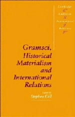 Gramsci, Historical Materialism and International Relations