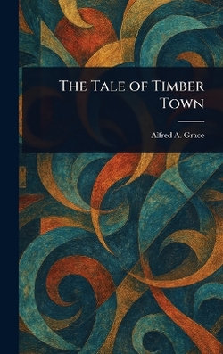 The Tale of Timber Town