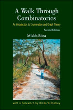 Walk Through Combinatorics, A: An Introduction To Enumeration And Graph Theory (Second Edition)