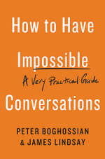 How to Have Impossible Conversations How to Have Impossible Conversations