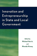 Innovation and Entrepreneurship in State and Local Government Innovation and Entrepreneurship in State and Local Government