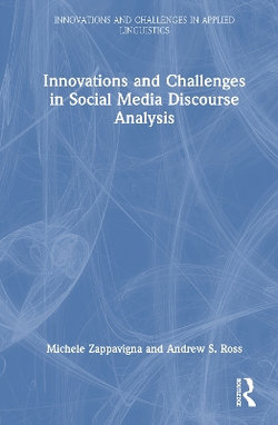 Innovations and Challenges in Social Media Discourse Analysis Innovations and Challenges in Social Media Discourse Analysis