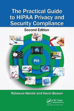 The Practical Guide to Hipaa Privacy and Security Compliance