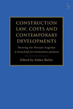 Construction Law, Costs and Contemporary Developments: Drawing the Threads Together