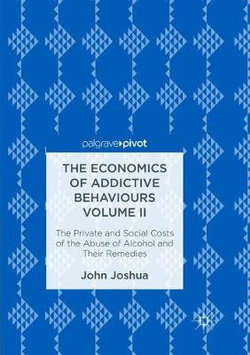The Economics of Addictive Behaviours Volume II