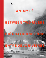 An-My lê: Between Two Rivers