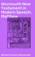 Weymouth New Testament in Modern Speech, Matthew