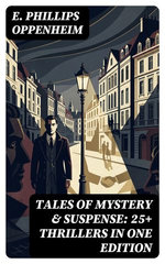 Tales of Mystery & Suspense: 25+ Thrillers in One Edition