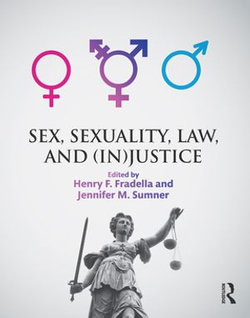 Sex, Sexuality, Law, and (In)justice Sex, Sexuality, Law, and (In)justice