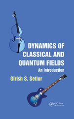 Dynamics of Classical and Quantum Fields