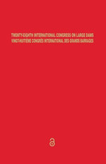 Twenty-Eighth International Congress on Large Dams/Vingt-Huitième Congrès International des Grands Barrages