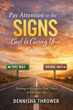 Pay Attention To The Signs God Is Giving You