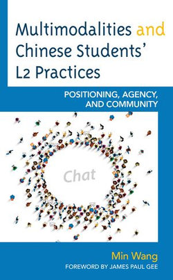 Multimodalities and Chinese Students’ L2 Practices Multimodalities and Chinese Students’ L2 Practices