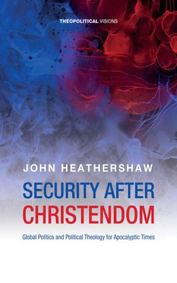 Security after Christendom Security after Christendom