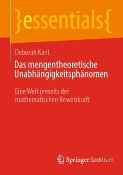 Das mengentheoretische Unabhaengigkeitsphaenomen Das mengentheoretische Unabhaengigkeitsphaenomen