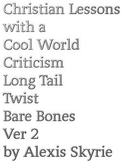 Christian Lessons with a Cool World Criticism Long Tail Twist Bare Bones Ver 2