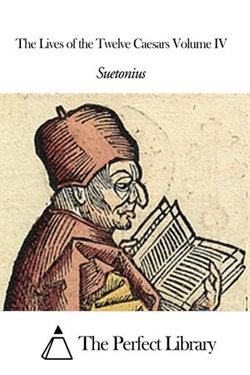The Lives of the Twelve Caesars Volume IV