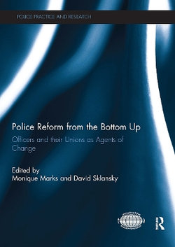 Police Reform from the Bottom Up Police Reform from the Bottom Up