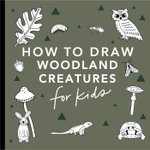Mushrooms and Woodland Creatures: How to Draw Books for Kids with Woodland Creatures, Bugs, Plants, and Fungi
