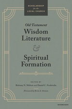 Old Testament Wisdom Literature and Spiritual Formation