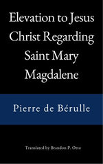 Elevation to Jesus Christ Regarding Saint Mary Magdalene